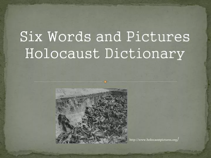 six words and pictures holocaust dictionary