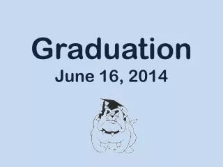 Graduation June 16, 2014