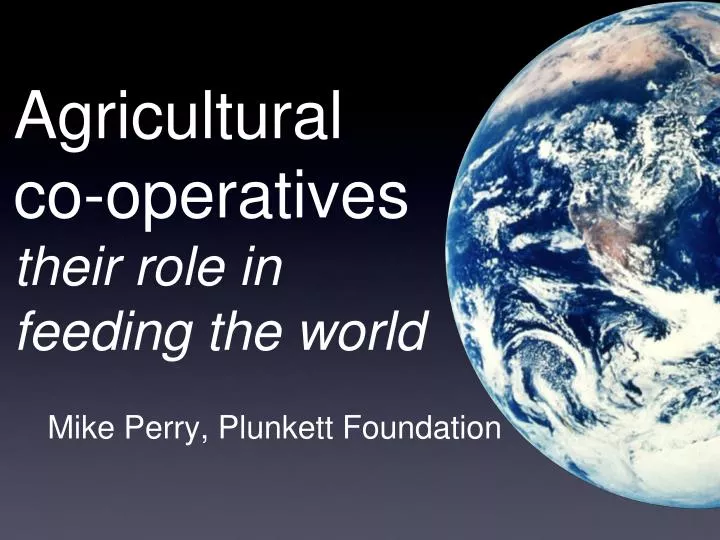 agricultural co operatives their role in feeding the world