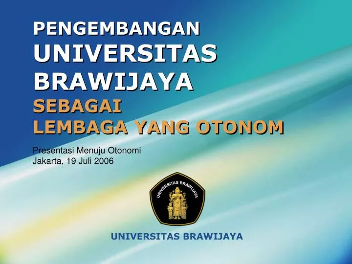 pengembangan universitas brawijaya sebagai lembaga yang otonom