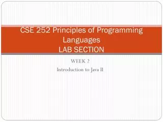 CSE 252 Principles of Programming Languages LAB SECTION