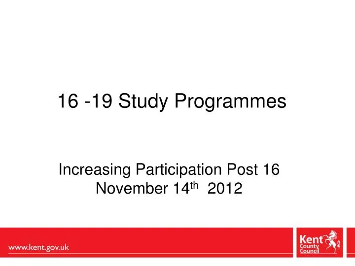 16 19 study programmes increasing participation post 16 november 14 th 2012