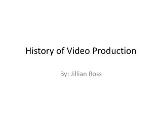 history of video production