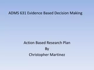 ADMS 631 Evidence Based Decision Making
