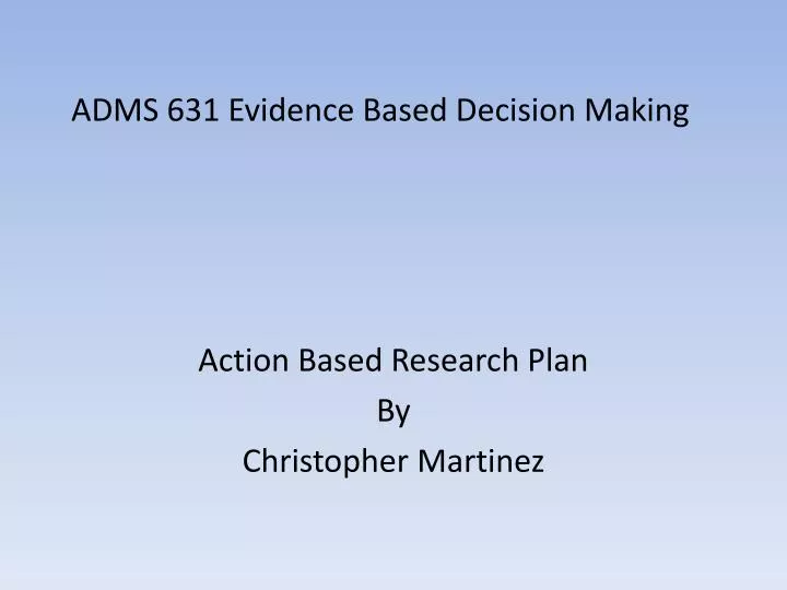 adms 631 evidence based decision making