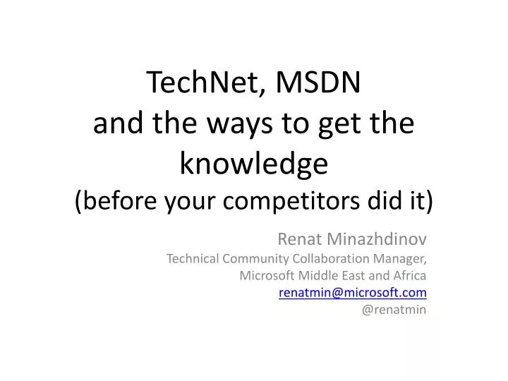 technet msdn and the ways to get the knowledge before your competitors did it