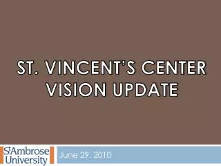 St. Vincent’s Center Vision Update