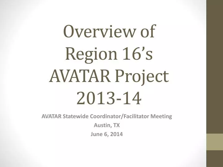 overview of region 16 s avatar project 2013 14