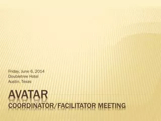 AVATAR Coordinator/Facilitator Meeting