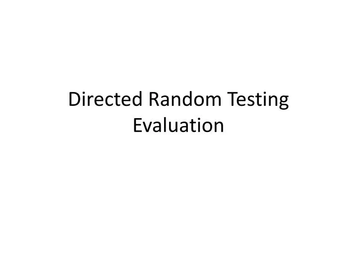 directed random testing evaluation