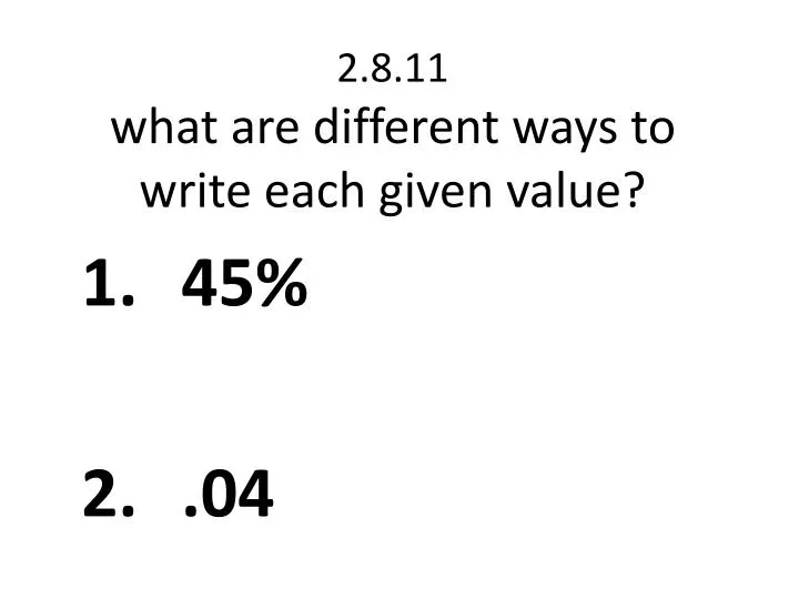 2 8 11 what are different ways to write each given value