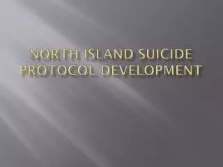North Island Suicide Protocol Development