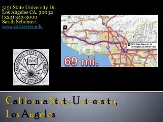 5151 state university dr los angeles ca 90032 323 343 3000 sarah scheinert www calstatela edu
