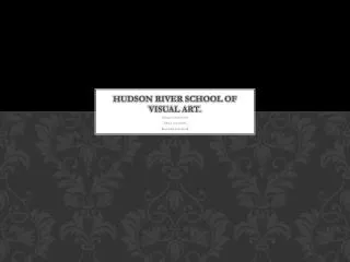 Hudson River School of Visual Art.