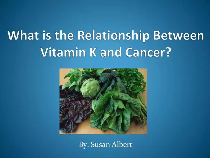 what is the relationship between vitamin k and cancer