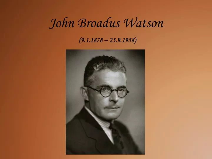 john broadus watson 9 1 1878 25 9 1958