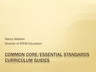 Common Core/Essential Standards Curriculum Guides
