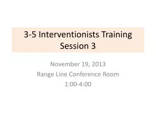 3- 5 Interventionists Training Session 3