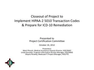 Presented to Project Certification Committee October 24, 2012 Presenters: