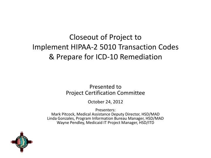 closeout of project to implement hipaa 2 5010 transaction codes prepare for icd 10 remediation