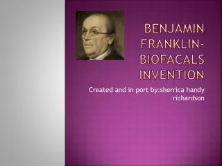 Benjamin franklin-biofacals invention
