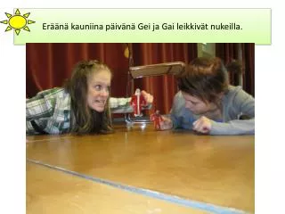er n kauniina p iv n gei ja gai leikkiv t nukeilla