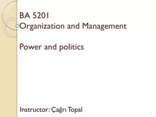 BA 5201 Organization and Management Power and politics