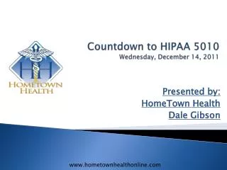 Countdown to HIPAA 5010 Wednesday, December 14, 2011
