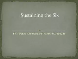 Sustaining the Six