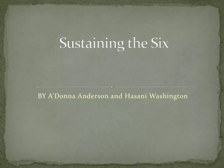 sustaining the six