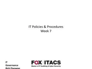 IT Policies &amp; Procedures Week 7