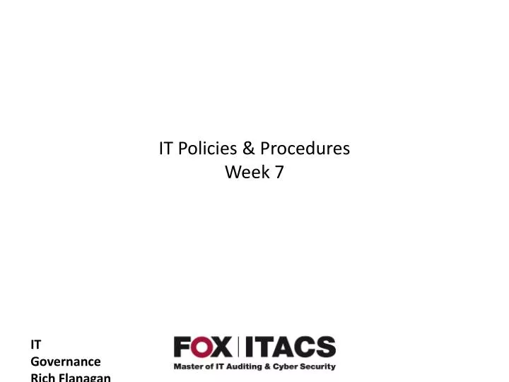 it policies procedures week 7