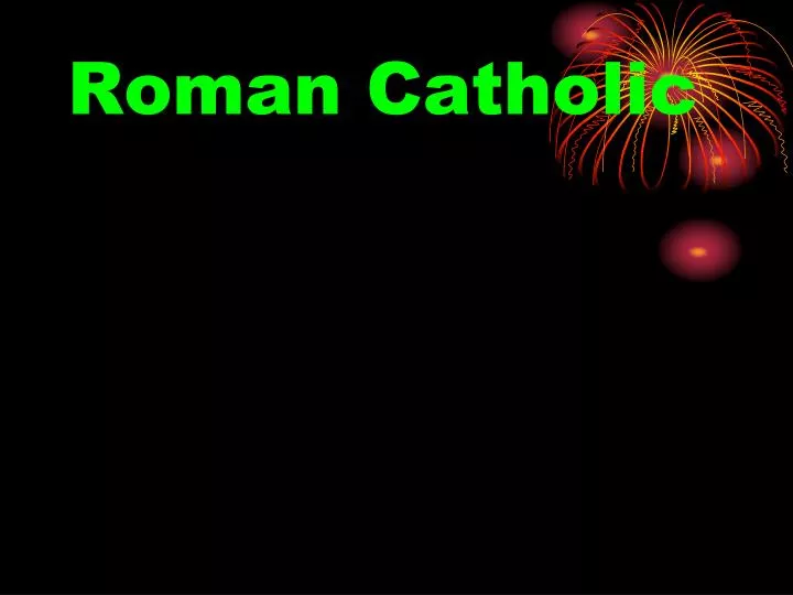 roman catholic