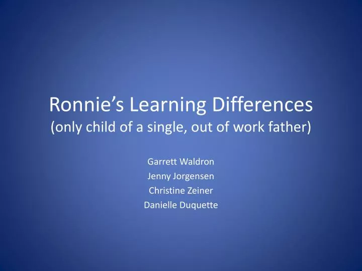 ronnie s learning differences only child of a single out of work father