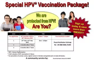 Special HPV* Vaccination Package!