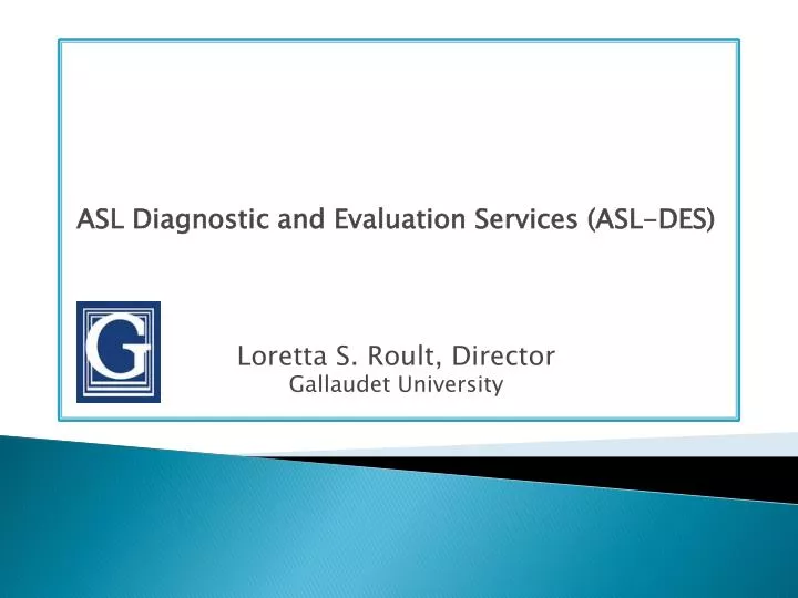 asl diagnostic and evaluation services asl des loretta s roult director gallaudet university