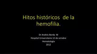 Hitos históricos de la hemofilia.