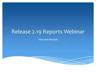 Release 2.19 Reports Webinar