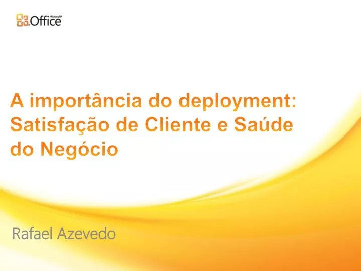 a import ncia do deployment satisfa o de cliente e sa de do neg cio