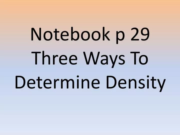 notebook p 29 three ways to determine density