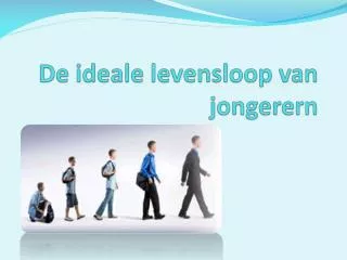 de ideale levensloop van jongerern