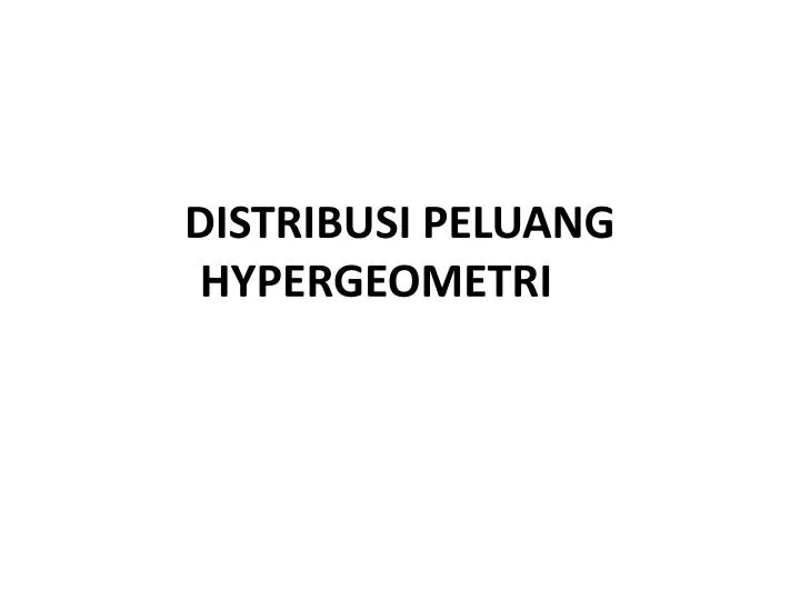 distribusi peluang hypergeometri