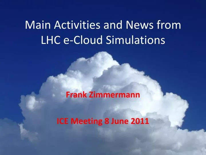 main a ctivities and news from lhc e cloud simulations
