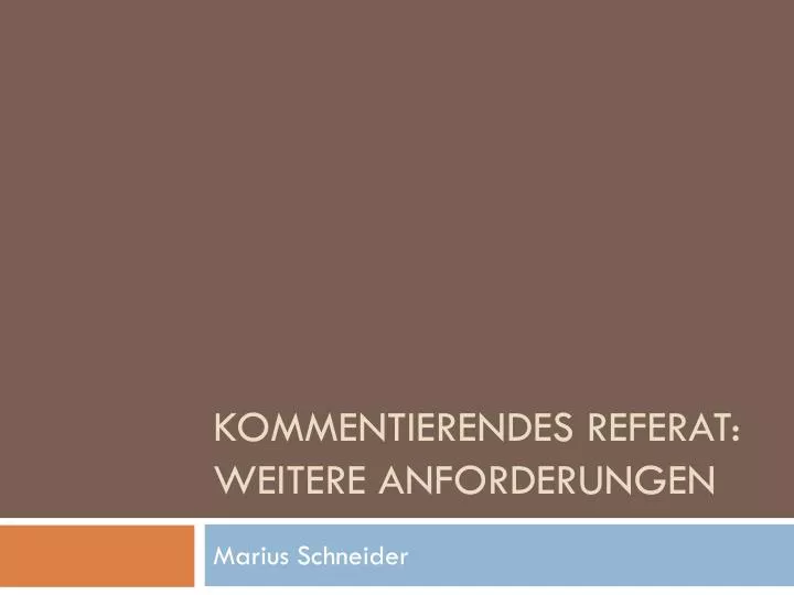 kommentierendes referat weitere anforderungen