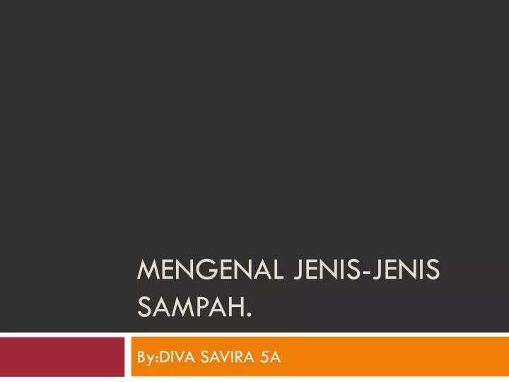 mengenal jenis jenis sampah