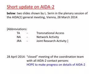 Short update on AIDA-2 b elow : two slides shown by L. Serin in the plenary session of