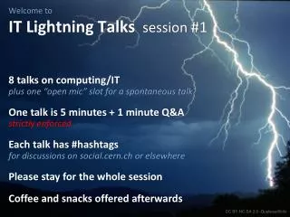 Welcome to IT Lightning Talks session #1