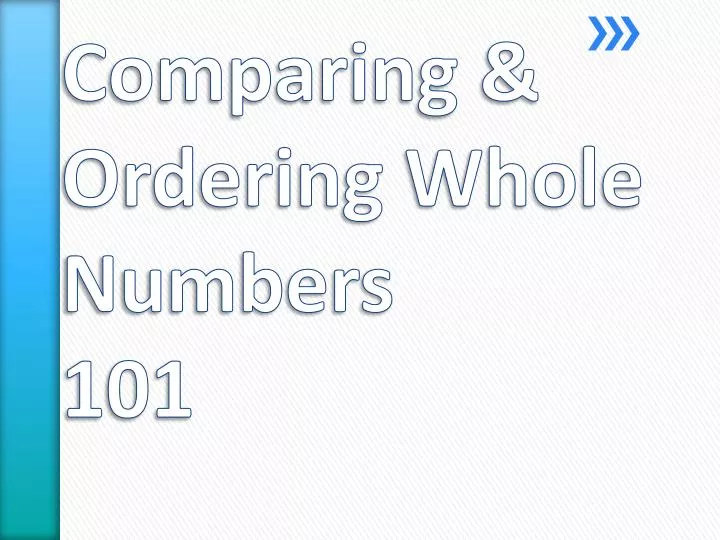 comparing ordering whole numbers 101
