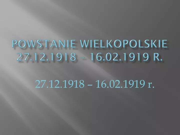 powstanie wielkopolskie 27 12 1918 16 02 1919 r