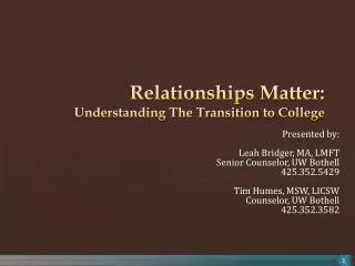 Relationships Matter: Understanding The Transition to College